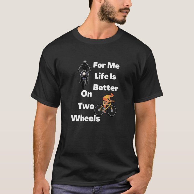 For Me  On Two Wheels 2 T-Shirt (Front)