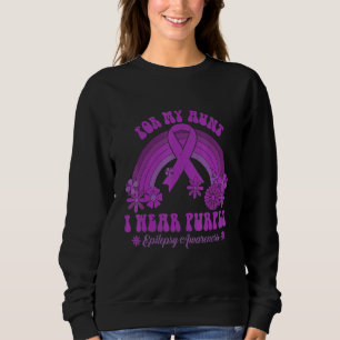 For My Aunt I Wear Purple Epilepsy Awareness Rainb Sweatshirt