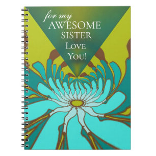 For My Awesome Sister Love You! Notebook