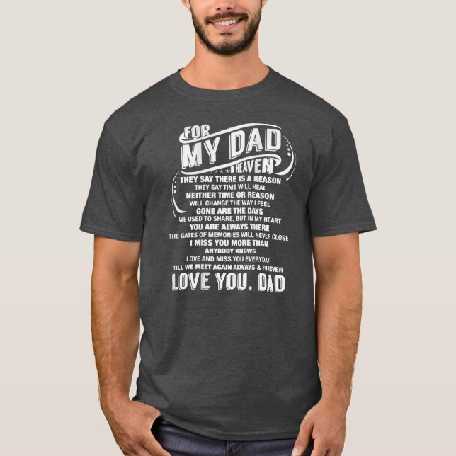 For My Dad In Heaven Miss you Papa Love Daddy T-Shirt (Front)