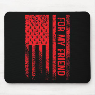 For My Friend Blood Cancer Awareness Mouse Pad