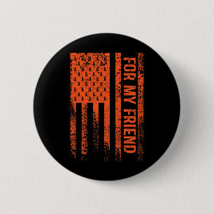 For My Friend RSD CRPS Awareness  6 Cm Round Badge