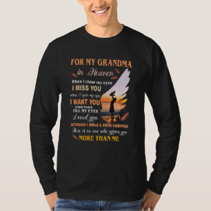 For My Grandma In Heaven When I Close My Eyes I Mi T-Shirt