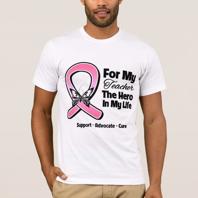 For My Hero My Teacher Breast Cancer T-Shirt (Front)