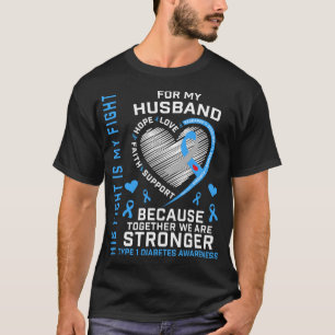 For My Husband Type 1 Diabetes T1D Awareness Gifts T-Shirt