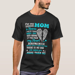 For My Mum In Heaven For Daughters Sons Missed Mem T-Shirt