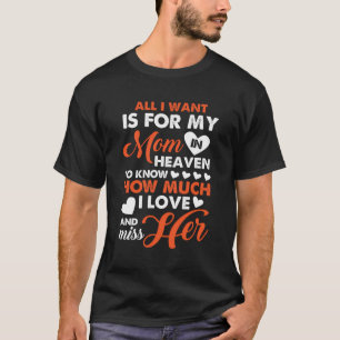 For My Mum In Heaven I Love And Miss Her T-Shirt