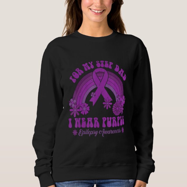 For My Step Dad I Wear Purple Epilepsy Awareness R Sweatshirt (Front)