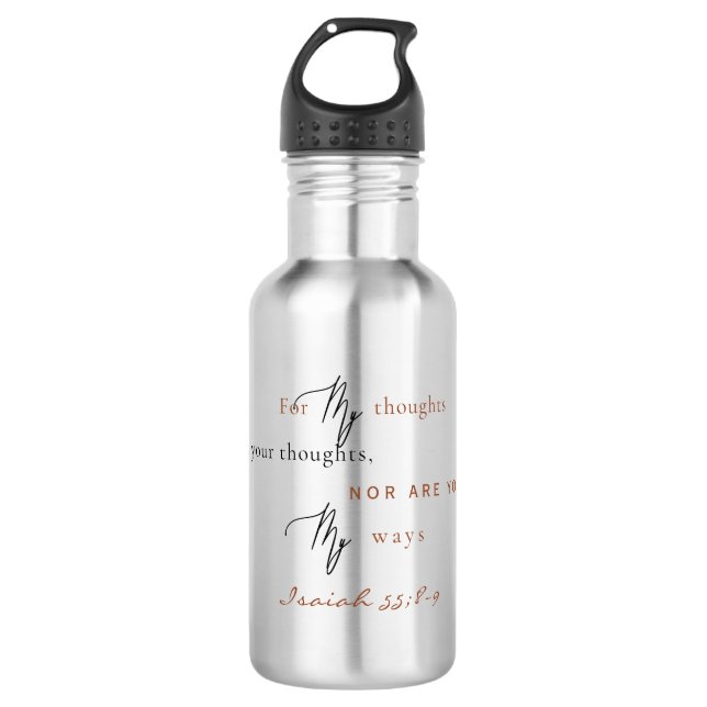 For My Ways are not your Ways Scripture 532 Ml Water Bottle (Front)