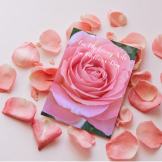 For My Wife Pink Rose Bloom Floral Mother's Day Card