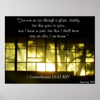 "For now we see through a glass darkly" Poster