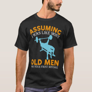 For Old Strong People Old Man Weight Lifting T-Shirt