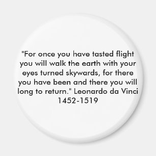 "For once you have tasted flight .. Magnet