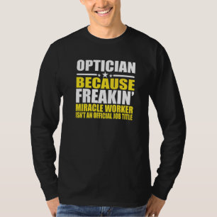 For Optician T-Shirt