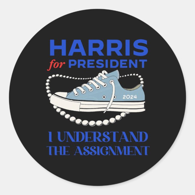 For President I Understand The Ignment Kamala 2024 Classic Round Sticker (Front)