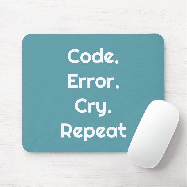 For Programming Lovers – Code. Error. Cry. Repeat  Mouse Pad (With Mouse)