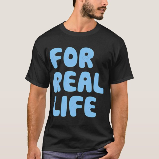 For real life T-Shirt (Front)
