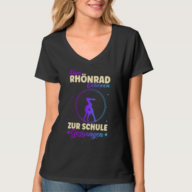For Rhönrad Born To School Forced Gymnastics Gymna T-Shirt (Front)