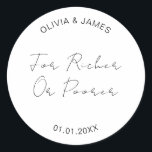 For Richer Or Poorer Wedding Party Lottery Favour  Classic Round Sticker<br><div class="desc">For Richer Or Poorer Wedding Party Lottery Favour Classic Round Sticker</div>