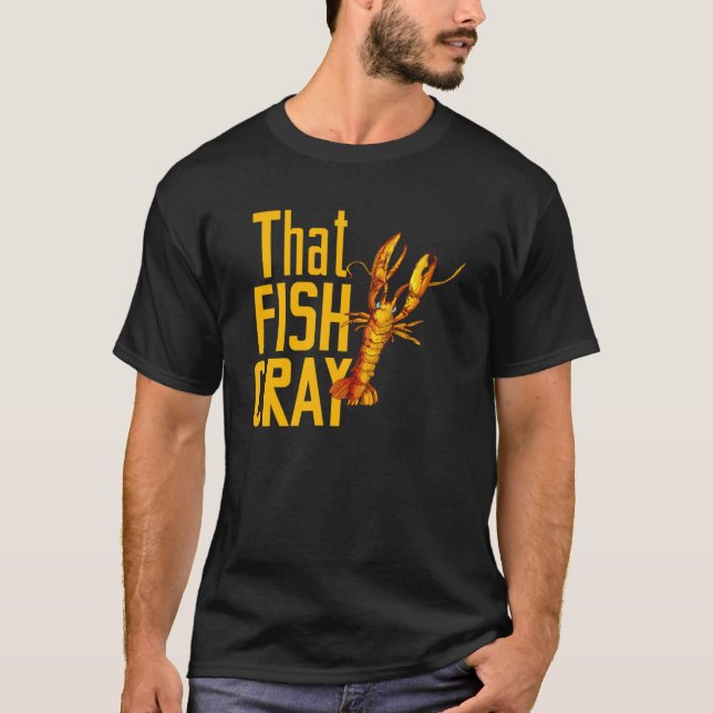 for Seafood  That Fish Crayfish Lobster T-Shirt (Front)