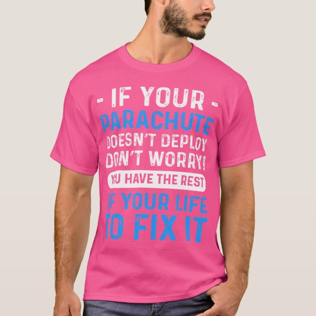 For Skydivers Parachuting Skydiving T-Shirt (Front)