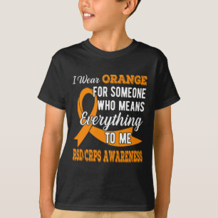 FOR SOMEONE WHO MEANS EVERYTHING RSD-CRPS AWARENES T-Shirt