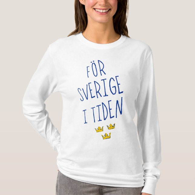 För Sverige i Tiden, Sweden Motto T-Shirt (Front)