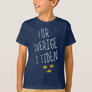 För Sverige i Tiden Swedish Motto Tee Shirt