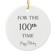 For The 100th Time Happy Birthday