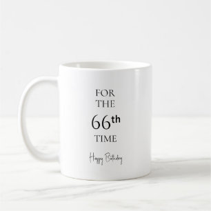 For The 66th Time Happy Birthday Coffee Mug