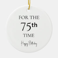 For The 75th Time Happy Birthday