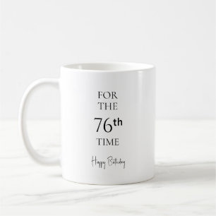 For The 76th Time Happy Birthday Coffee Mug