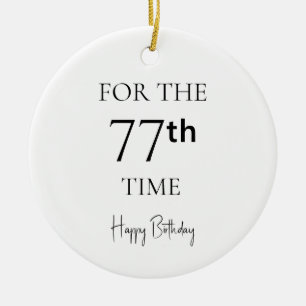 For The 77th Time Happy Birthday Ceramic Tree Decoration