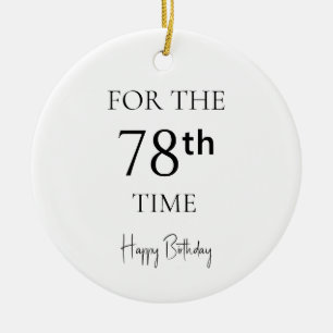 For The 78th Time Happy Birthday Ceramic Tree Decoration