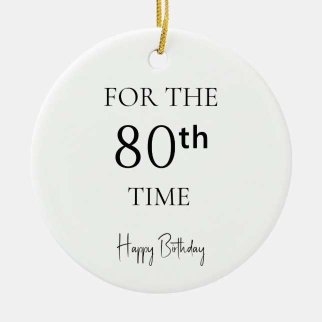 For The 80th Time Happy Birthday Ceramic Tree Decoration (Front)