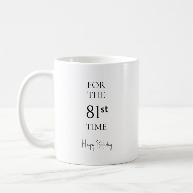 For The 81st Time Happy Birthday Coffee Mug (Left)