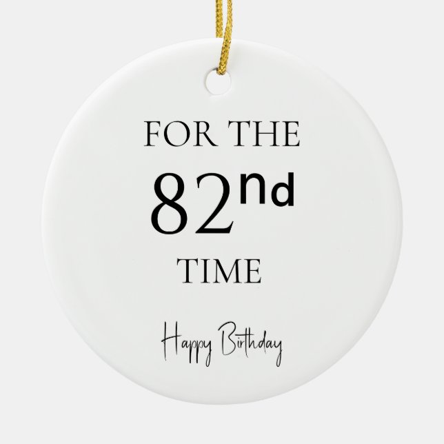 For The 82nd Time Happy Birthday Ceramic Tree Decoration (Front)