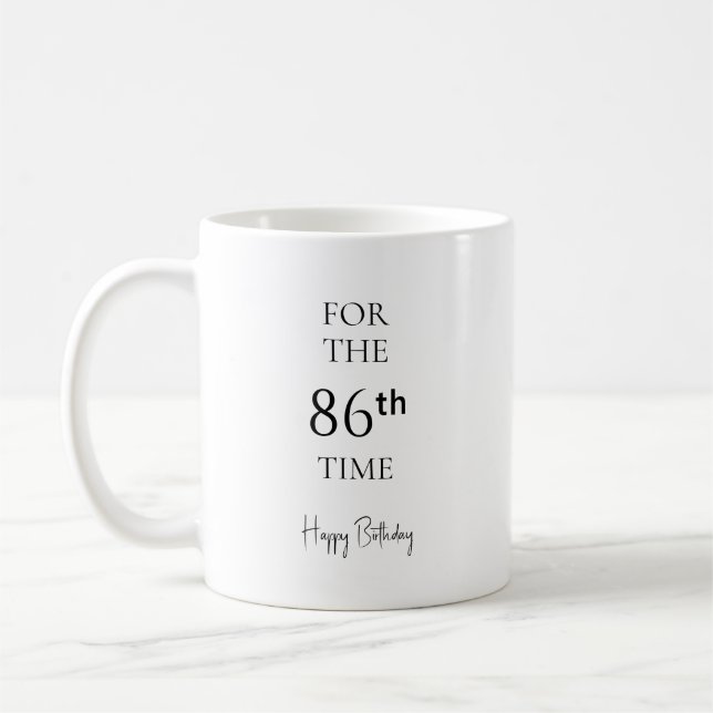 For The 86th Time Happy Birthday Coffee Mug (Left)