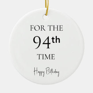 For The 94th Time Happy Birthday Ceramic Tree Decoration