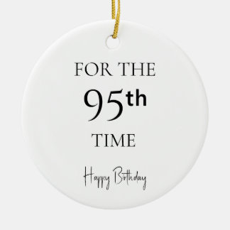 For The 95th Time Happy Birthday Ceramic Tree Decoration