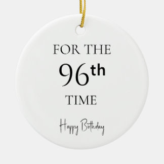 For The 96th Time Happy Birthday Ceramic Tree Decoration