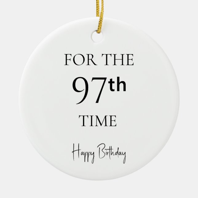 For The 97th Time Happy Birthday Ceramic Tree Decoration (Front)