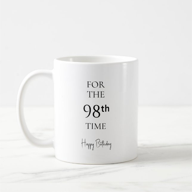 For The 98th Time Happy Birthday Coffee Mug (Left)