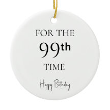 For The 99th Time Happy Birthday