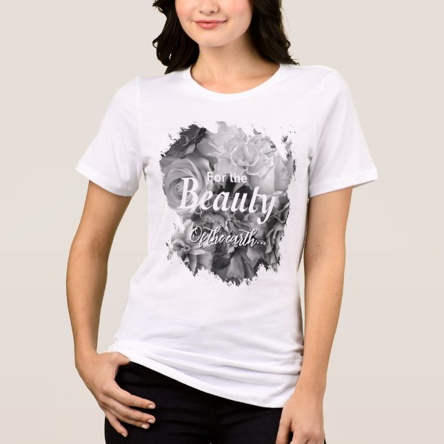For the Beauty of the Earth Black & White Tri-Blend Shirt (Front)