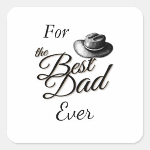 For the best dad ever Father's Day  Square Sticker
