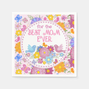 For The Best Mum Ever flowers and butterfly, birds Napkin