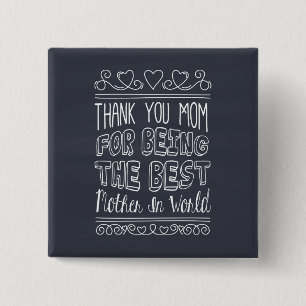 For The Best Mum in the World Pin Button