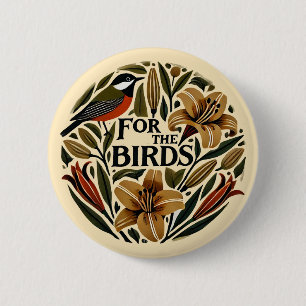 For the Birds 6 Cm Round Badge