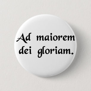 For the greater glory of God 6 Cm Round Badge